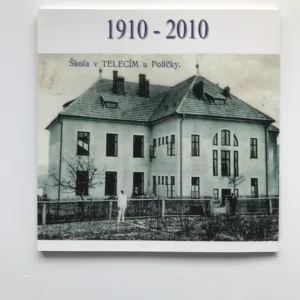 Almanach ke 100. výročí otevření školní budovy v Telecím, Lenka Štursová, Radovan Soukal
