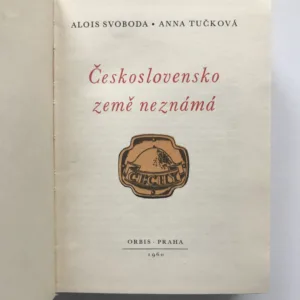 Československo, země neznámá – I. Čechy, Alois Svoboda, Anna Tučková