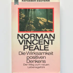 Die Wirksamkeit positiven Denkens, Norman Vincent Peale