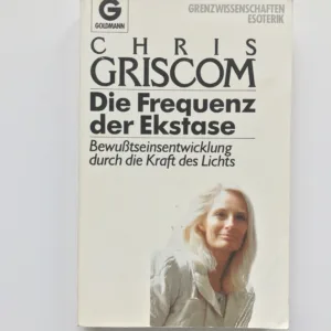 Die Frequenz der Ekstase, Chris Griscom