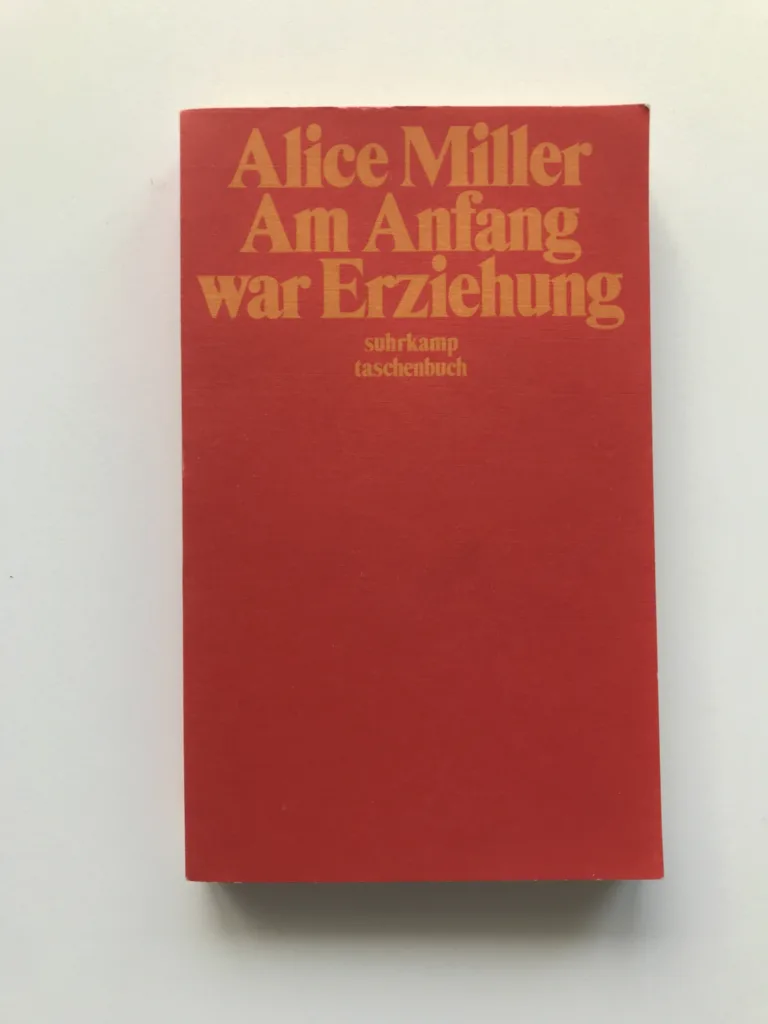 Am Anfang war Erziehung, Alice Miller