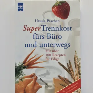 Super Trennkost fürs Büro und unterwegs, Ursula Paschen