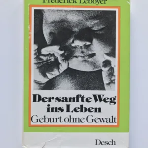 Der sanfte Weg ins Leben (Geburt ohne Gewalt), Frederick Leboyer