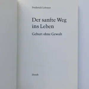 Der sanfte Weg ins Leben (Geburt ohne Gewalt), Frederick Leboyer