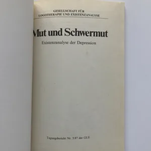 Mut und Schwermut (Existenzanalyse der Depression)