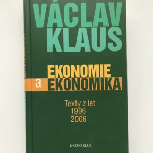 Ekonomie a ekonomika (Texty z let 1996-2006), Václav Klaus