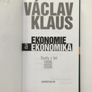 Ekonomie a ekonomika (Texty z let 1996-2006), Václav Klaus