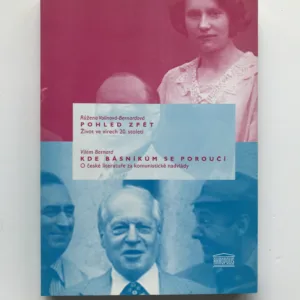 Pohled zpět / Kde básníkům se poroučí, Růžena Volínová-Bernardová, Vilém Bernard