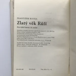 Zlatý věk Růží (Kus české historie 16. století), František Kavka