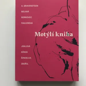 Motýlí kniha, A. Gravensteen, Anna Bolavá, Petr Borkovec, Lucie Faulerová, Jakub König, Marek Šindelka, Jonáš Zbořil, Olga Joklová