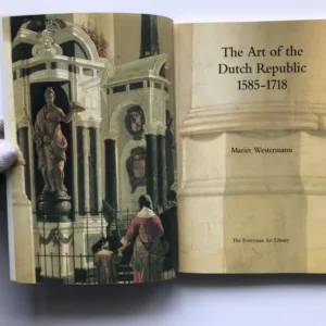 The Art of the Dutch Republic 1585-1718, Mariet Westermann