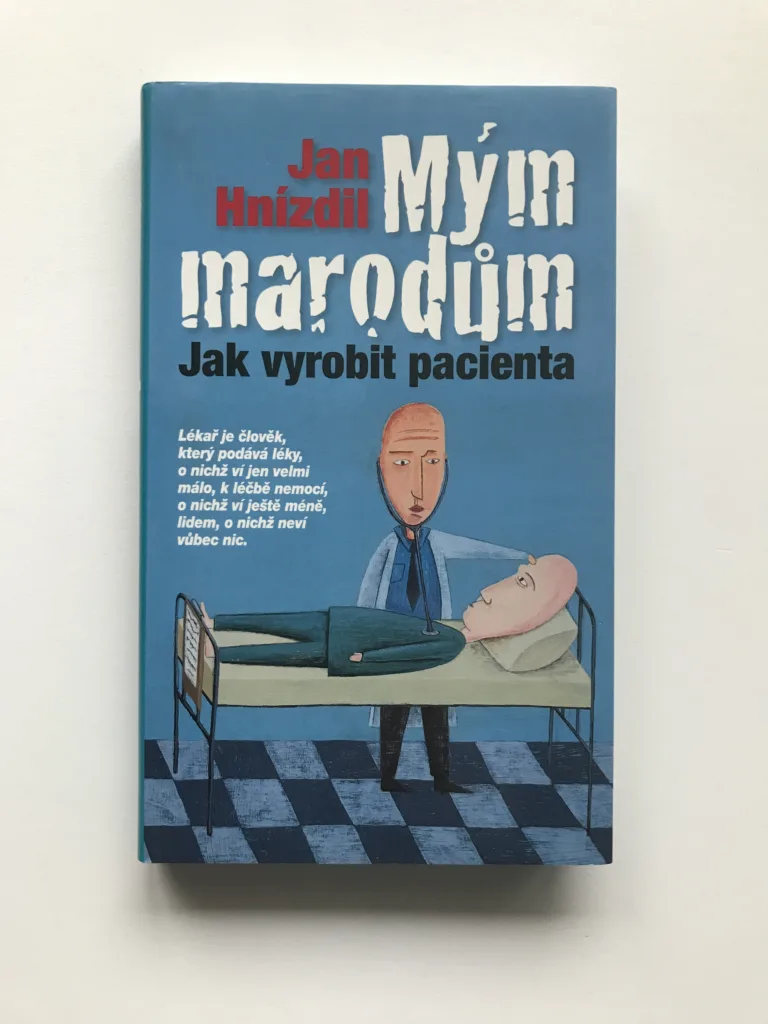 Mým marodům (Jak vyrobit pacienta), Jan Hnízdil
