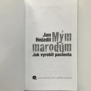 Mým marodům (Jak vyrobit pacienta), Jan Hnízdil