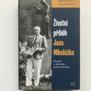Životní příběh Jana Mikoláška (Pravda o slavném českém léčiteli), Martin Šulc, Ivana Šulcová