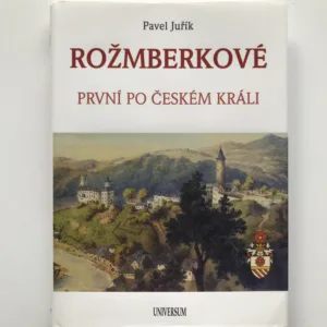 Rožmberkové. První po českém králi, Pavel Juřík