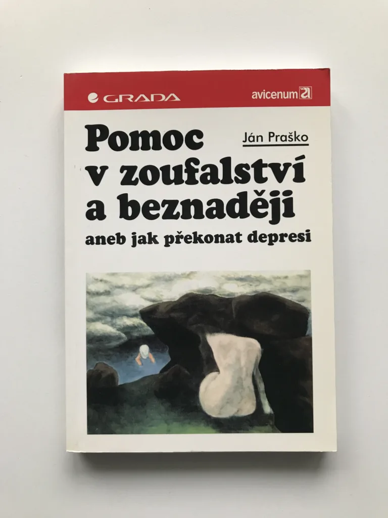Pomoc v zoufalství a beznaději aneb jak překonat depresi, Ján Praško