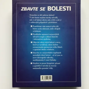 Zbavte se bolesti (Průvodce novými i tradičními metodami mírnění a léčby bolesti)