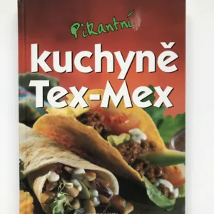 Pikantní kuchyně Tex-Mex