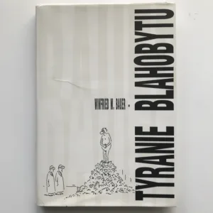 Tyranie blahobytu, Winfried M. Bauer