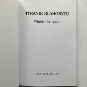 Tyranie blahobytu, Winfried M. Bauer
