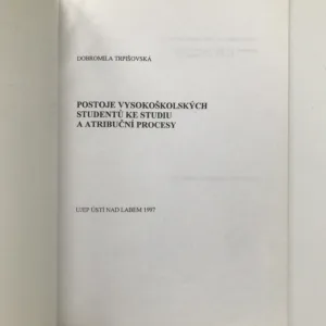 Postoje vysokoškolských studentů ke studiu a atribuční procesy, Dobromila Trpišovská