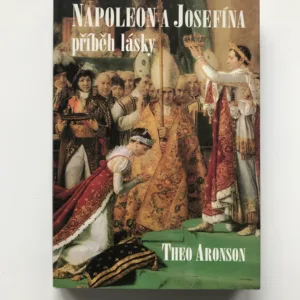 Napoleon a Josefína – Příběh lásky, Theo Aronson