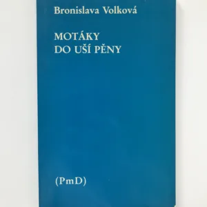 Motáky do uší pěny, Bronislava Volková