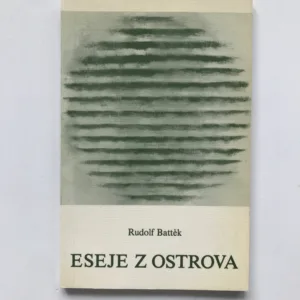 Eseje z ostrova, Rudolf Battěk