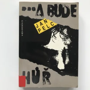 ...a bude hůř, Jan Pelc