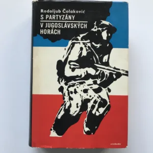 S partyzány v jugoslávských horách (Zápisky z osvobozenecké války), Rodoljub Čolakovic