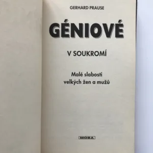 Géniové v soukromí (Malé slabosti velkých žen a mužů), Gerhard Prause