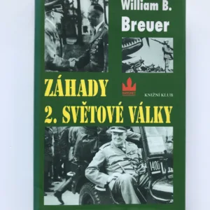 Záhady 2. světové války, William B. Breuer