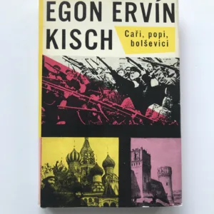 Caři, popi, bolševici, Egon Ervín Kisch