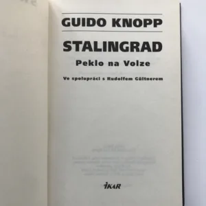 Stalingrad – Peklo na Volze, Guido Knopp, Rudolf Gültner