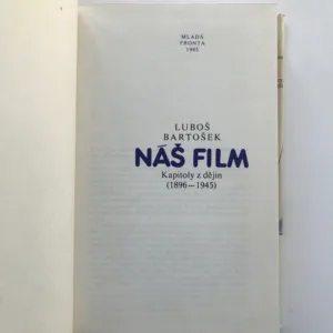 Náš film – kapitoly z dějin (1896-1945), Luboš Bartošek