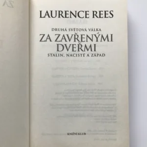 Druhá světová válka za zavřenými dveřmi, Laurence Rees