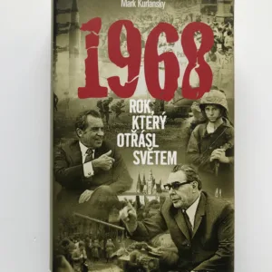 1968 – Rok, který otřásl světem, Mark Kurlansky