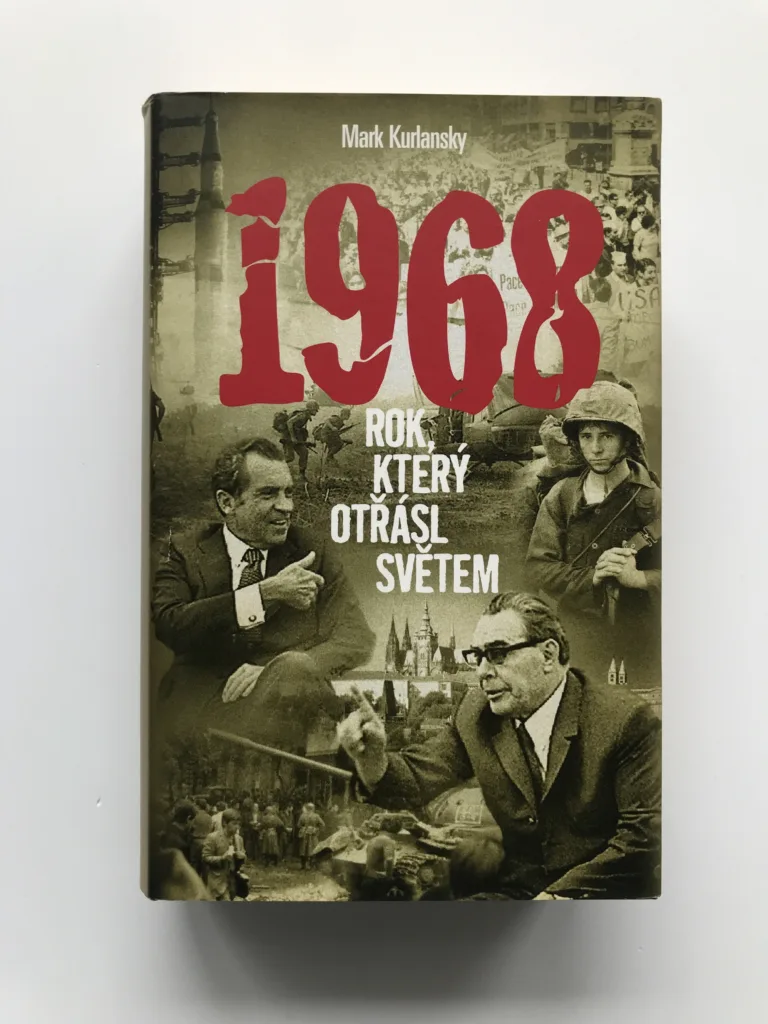 1968 – Rok, který otřásl světem, Mark Kurlansky