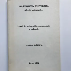 Úvod do pedagogické antropologie a axiologie, Stanislava Kučerová