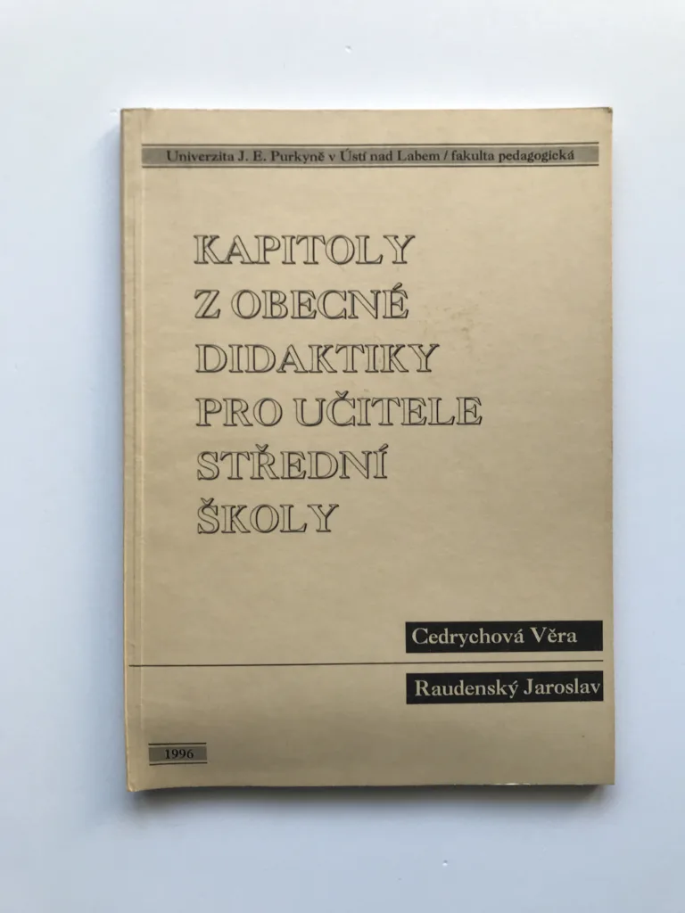 Kapitoly z obecné didaktiky pro učitele střední školy, Věra Cedrychová, Jaroslav Raudenský