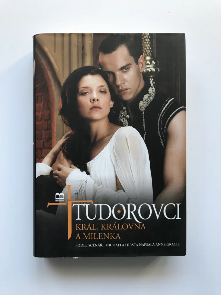 Tudorovci – Král, královna a milenka, Michael Hirst, Anne Gracie