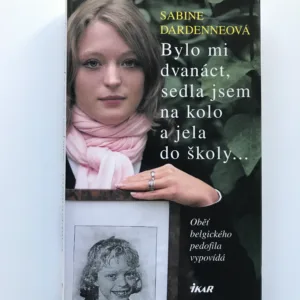 Bylo mi dvanáct, sedla jsem na kolo a jela do školy..., Sabine Dardenneová, Marie-Thérése Cunyová