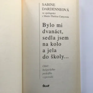 Bylo mi dvanáct, sedla jsem na kolo a jela do školy..., Sabine Dardenneová, Marie-Thérése Cunyová