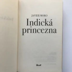 Indická princezna, Javier Moro,