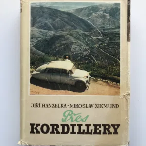 Přes Kordillery, Jiří Hanzelka, Miroslav Zikmund