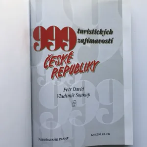 999 turistických zajímavostí České republiky, Petr David, Vladimír Soukup