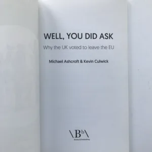 Well, You Did Ask (Why the UK voted to leave the EU), Michael Ashcroft, Kevin Culwick
