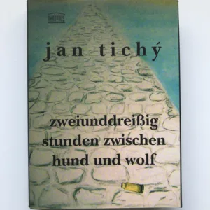 Zweiunddreissig Stunden zwischen Hund und Wolf, Jan Tichý