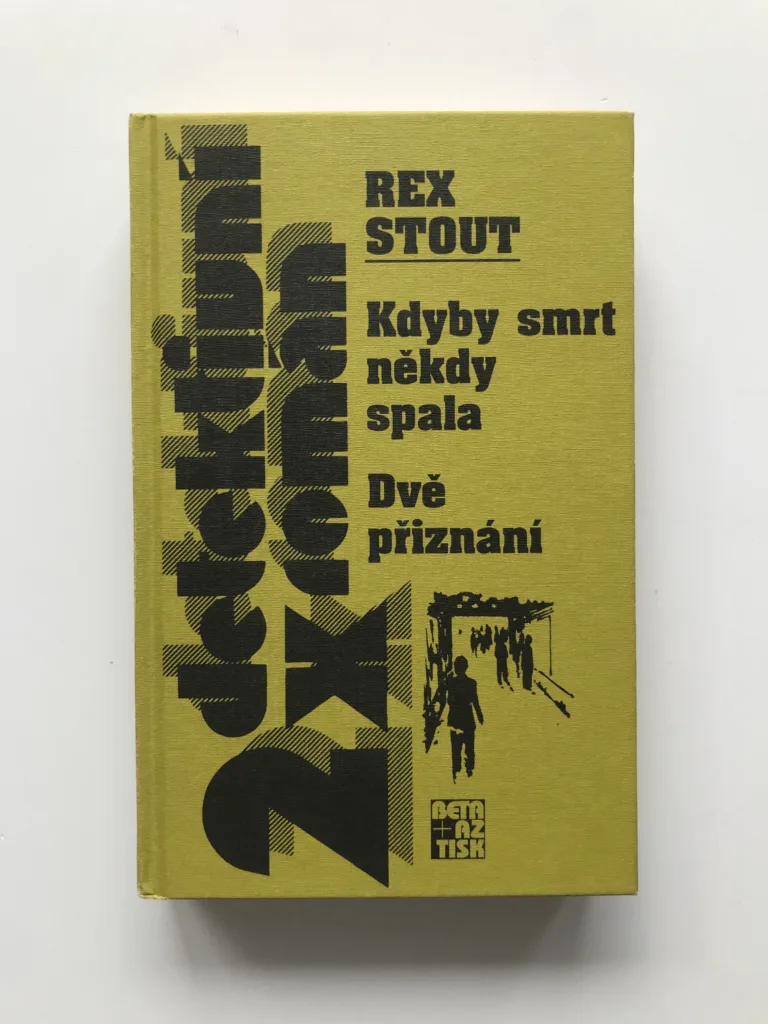 Kdyby smrt někdy spala / Dvě přiznání, Rex Stout