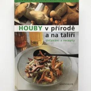 Houby v přírodě a na talíři, Renate a Fridhelm Volkovi